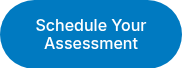 Schedule Your Assessment