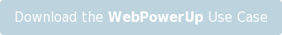 Download the WebPowerUp Use Case