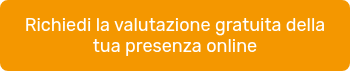 Richiedi la valutazione gratuita della tua presenza online