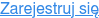 Zarejestruj się