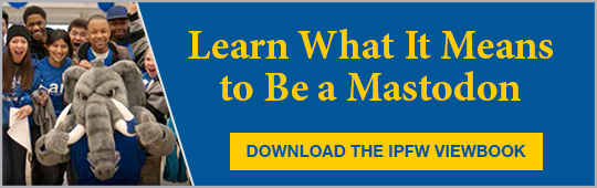 Learn What It Means to Ba a Mastodon: Download the IPFW Viewbook