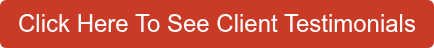 Click Here To See Client Testimonials