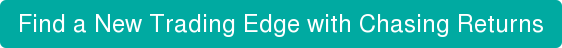 Find a New Trading Edge with Chasing Returns