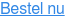 Bestel nu