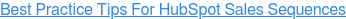 Best Practice Tips For HubSpot Sales Sequences