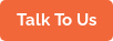 Talk To Us
