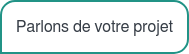 Parlons de votre projet
