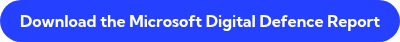 Download the Microsoft Digital Defence Report