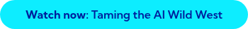 <strong>Watch now:</strong> Taming the AI Wild West