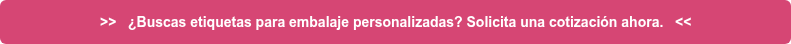 >> ¿Buscas etiquetas para embalaje personalizadas? Solicita una cotización ahora. <<