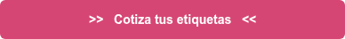 >> Cotiza tus etiquetas <<