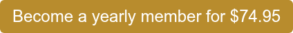 Become a yearly member for $74.95