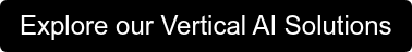 Explore our Vertical AI Solutions