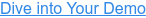 Dive into Your Demo