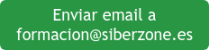Enviar email a formacion@siberzone.es
