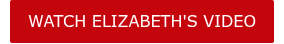 <span style="font-family: Verdana, Geneva, sans-serif;">WATCH ELIZABETH'S VIDEO</span>