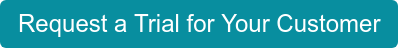 Request a Trial for Your Customer