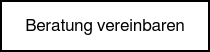 Beratung vereinbaren
