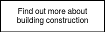 <p style="font-weight: normal;">Find out more about building construction</p>