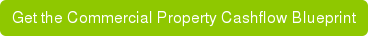 Get the Commercial Property Cashflow Blueprint