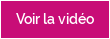 Voir la vidéo
