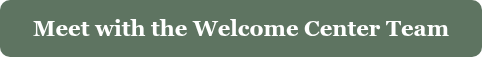 <p>Meet with the Welcome Center Team</p>