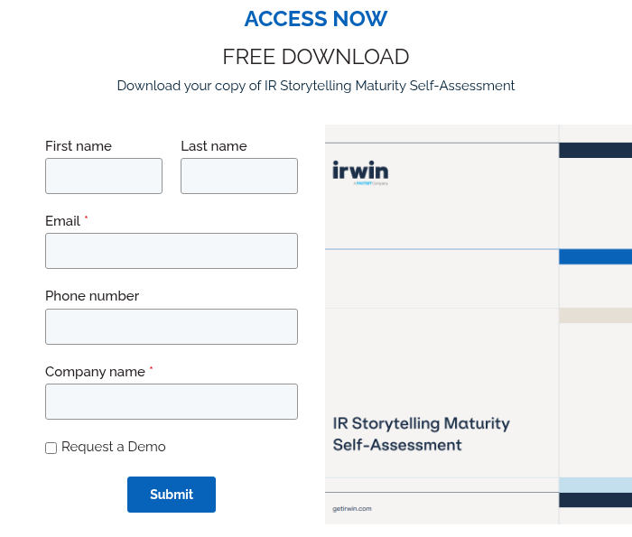 ACCESS NOW FREE DOWNLOAD Download your copy of IR Storytelling Maturity Self-Assessment  