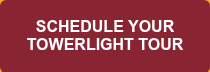 SCHEDULE YOUR TOWERLIGHT TOUR