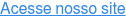 Acesse nosso site