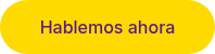 <p>Hablemos ahora</p>