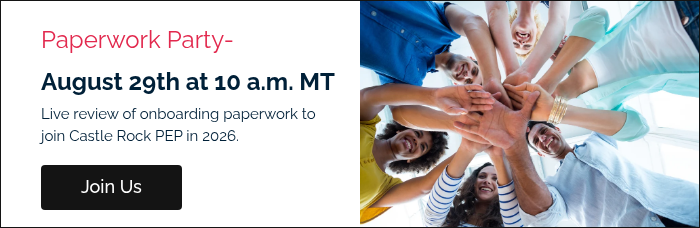 Paperwork Party-  August 29th at 10 a.m. MT Live review of onboarding paperwork to join Castle Rock PEP in 2026.  