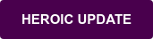HEROIC UPDATE