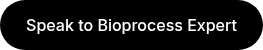 Speak to Bioprocess Expert