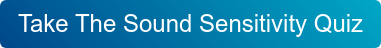 Take The Sound Sensitivity Quiz
