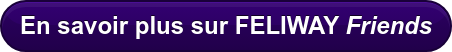 En savoir plus sur FELIWAY Friends
