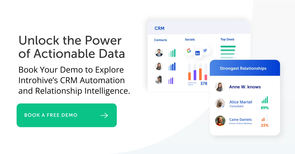 Unlock the power of actionable data. Book your demo to explore Introhive's CRM automation and relationship intelligence.