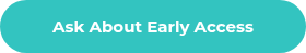 Find out about early access
