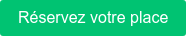 Réservez votre place