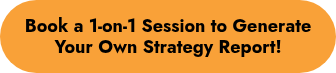 Book a 1-on-1 Session to Generate Your Own Strategy Report!