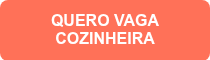 QUERO VAGA COZINHEIRA