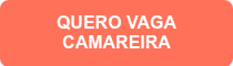 QUERO VAGA CAMAREIRA