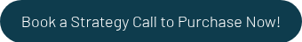 Book a Strategy Call to Purchase Now!