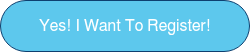 Yes! I Want To Register!