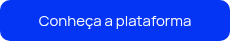 <p>Conheça a plataforma</p>