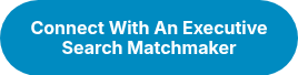 Connect With An Executive Search Matchmaker