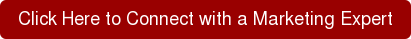 Click Here to Connect with a Marketing Expert