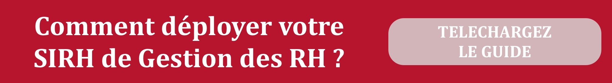 Téléchargez le guide pour déployer un SIRH de GRH