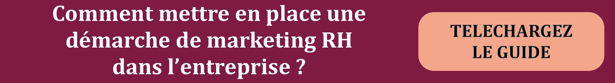 Comment mettre en place une démarche de marketing RH dans l'entreprise ?