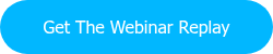Get The Webinar Replay