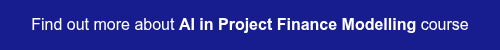 Find out more about <strong>AI in Project Finance Modelling </strong>course